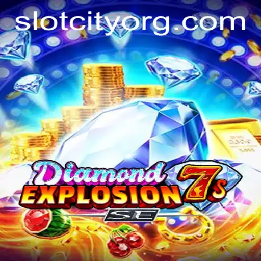Unveiling DiamondExplosion7sSE: A Shimmering Journey Through Slot City's Latest Gem