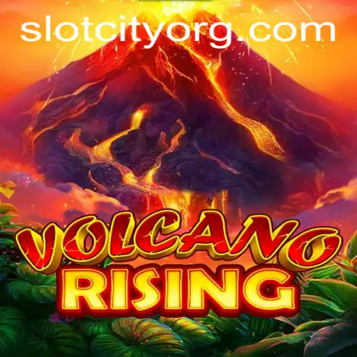 VolcanoRising: Explore the Excitement of Slot City